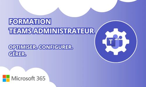 Formation Administrateur Microsoft 365 – guide administration Teams